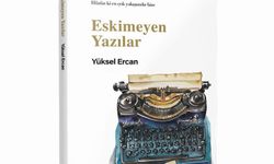 Yüksel Ercan’dan 'Eskimeyen Yazılar'