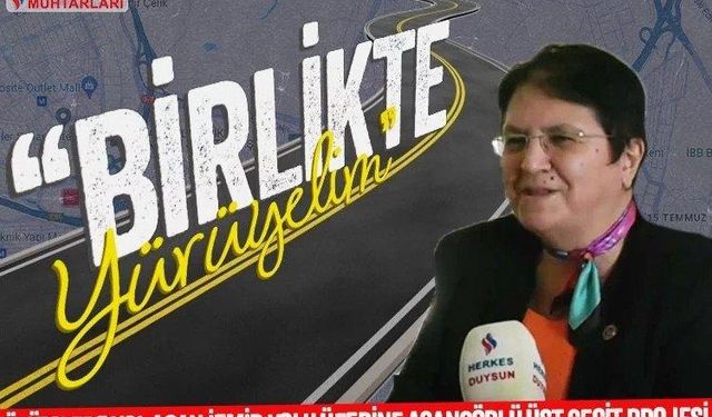 100. Yıl Mahalle Muhtarı Sayan: Birlikte yönetelim birlikte gülümseyelim