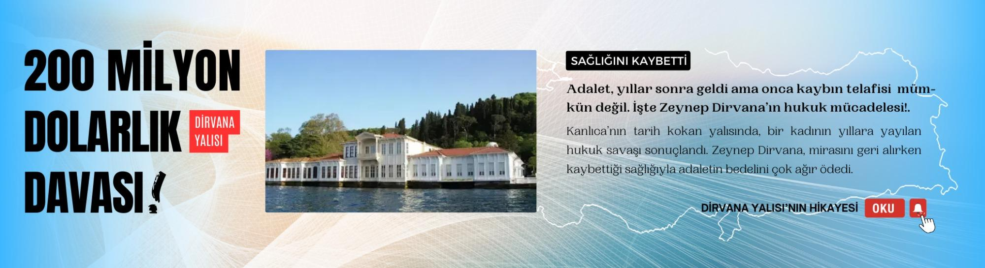 Zeynep Dirvana yalısına kavuştu ama sağlığını kaybetti